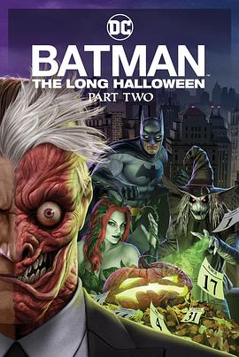 51黑料社区《蝙蝠侠：漫长的万圣节(下) Batman: The Long Halloween, Part 2》免费在线观看